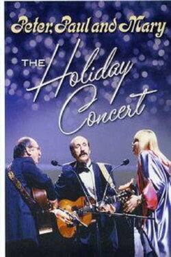 Peter, Paul & Mary: The Holiday Concert (1988) Peter, Paul & Mary: The Holiday Concert (1988)