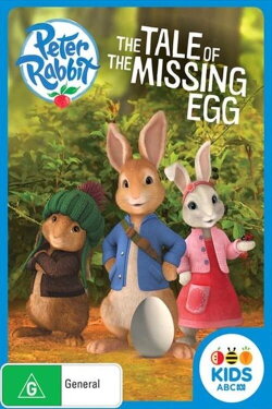 Peter Rabbit: The Tale Of The Missing Egg (2015) Peter Rabbit: The Tale Of The Missing Egg (2015)