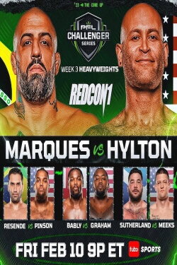 PFL 2023 Challenger Series: Week 3/Heavyweights - Marques vs. Hylton (2023) PFL 2023 Challenger Series: Week 3/Heavyweights - Marques vs. Hylton (2023)