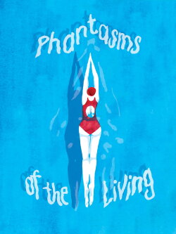 Phantasms of the Living (2015) Phantasms of the Living (2015)