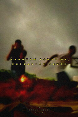 Phantom Bombs or: Explosive Youth (2024) Phantom Bombs or: Explosive Youth (2024)