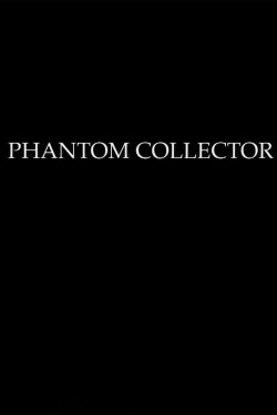 PHANTOM COLLECTOR (2017)