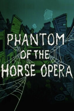 Phantom of the Horse Opera (1961) Phantom of the Horse Opera (1961)