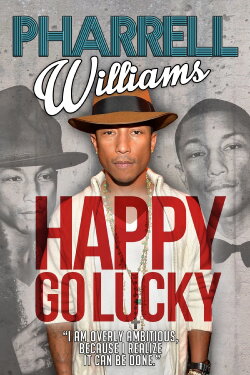 Pharrell Williams: Happy Go Lucky (2016) Pharrell Williams: Happy Go Lucky (2016)
