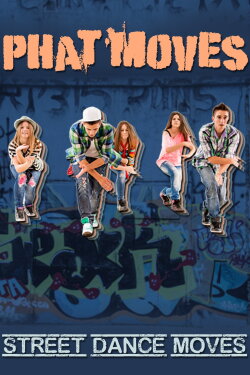 Phat Moves Street Dance Grooves (2018) Phat Moves Street Dance Grooves (2018)
