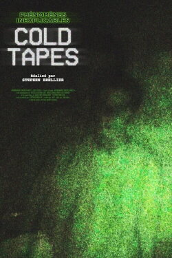 Phénomènes Inexplicables : Cold Tapes (2020) Phénomènes Inexplicables : Cold Tapes (2020)