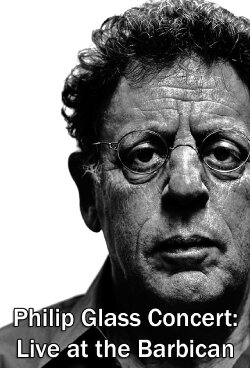 Philip Glass Concert: Live at the Barbican (2001) Philip Glass Concert: Live at the Barbican (2001)