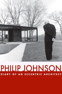 Philip Johnson: Diary of an Eccentric Architect (1997) Philip Johnson: Diary of an Eccentric Architect (1997)