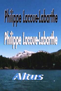 Philippe Lacoue-Labarthe, altus (2013) Philippe Lacoue-Labarthe, altus (2013)