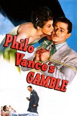 Philo Vance's Gamble (1947) Philo Vance's Gamble (1947)