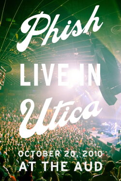 Phish: Live In Utica (2010) Phish: Live In Utica (2010)