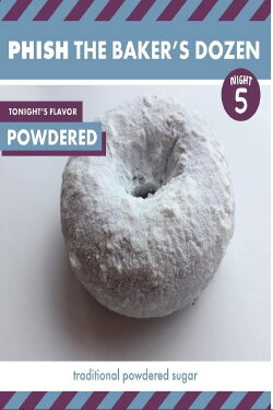 Phish: The Baker's Dozen: Night 5 - Powdered (2017) Phish: The Baker's Dozen: Night 5 - Powdered (2017)
