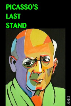 Picasso's Last Stand (2018) Picasso's Last Stand (2018)