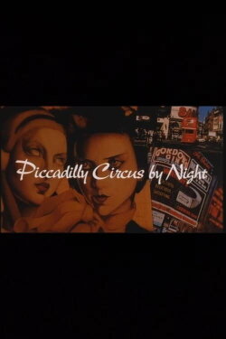 Piccadilly Circus by Night (1995) Piccadilly Circus by Night (1995)