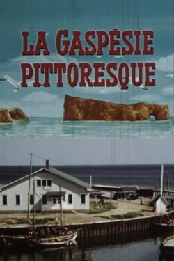 Picturesque Gaspé (1957) Picturesque Gaspé (1957)