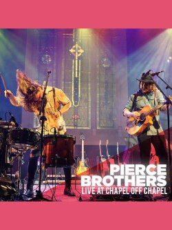 Pierce Brothers - Live at Chapel Off Chapel (2021) Pierce Brothers - Live at Chapel Off Chapel (2021)