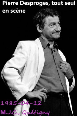 Pierre Desproges - Tout seul en Scène (1985) Pierre Desproges - Tout seul en Scène (1985)