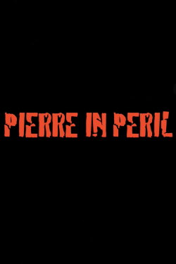 Pierre in Peril (2009) Pierre in Peril (2009)