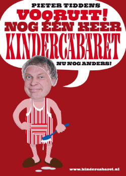 Pieter Tiddens: Vooruit! Nog Één Keer Kindercabaret, Nu Nog Anders! (2009) Pieter Tiddens: Vooruit! Nog Één Keer Kindercabaret, Nu Nog Anders! (2009)