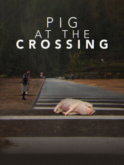 Pig at the Crossing (2024) Pig at the Crossing (2024)