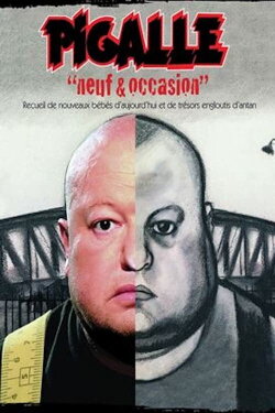 Pigalle - Neuf et occasion. (2008) Pigalle - Neuf et occasion. (2008)