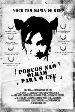 Pigs Can't Look Up Into the Sky (2007) Pigs Can't Look Up Into the Sky (2007)