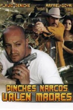 Pinches narcos... valen madre (2012) Pinches narcos... valen madre (2012)
