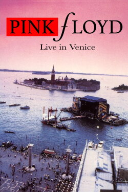 Pink Floyd: Live in Venice (1989) Pink Floyd: Live in Venice (1989)