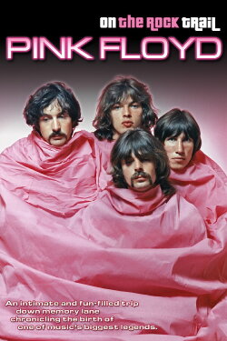 Pink Floyd: On the Rock Trail (2006) Pink Floyd: On the Rock Trail (2006)