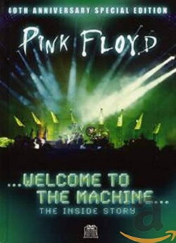 Pink Floyd: Welcome to the Machine (2008) Pink Floyd: Welcome to the Machine (2008)