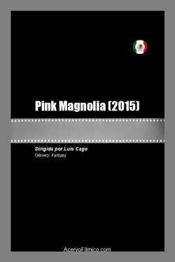 Pink Magnolia (2015)