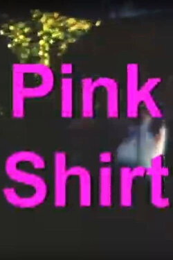 Pink Shirt (2007) Pink Shirt (2007)