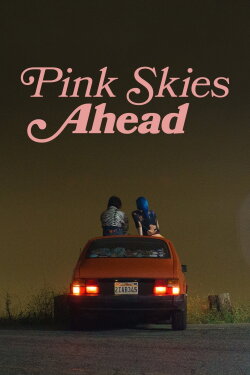 Pink Skies Ahead (2020) Pink Skies Ahead (2020)