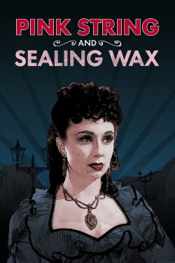 Pink String and Sealing Wax (1945) Pink String and Sealing Wax (1945)