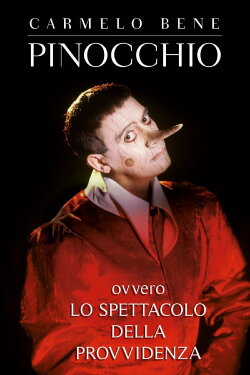 Pinocchio, ovvero lo spettacolo della Provvidenza (1999) Pinocchio, ovvero lo spettacolo della Provvidenza (1999)
