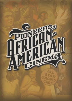 Pioneers of African-American Cinema (2016) Pioneers of African-American Cinema (2016)