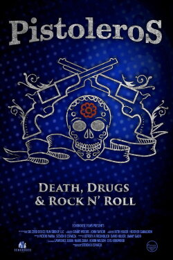 Pistoleros: Death, Drugs and Rock N' Roll (2022) Pistoleros: Death, Drugs and Rock N' Roll (2022)