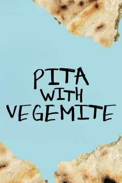 Pita with Vegemite (2024) Pita with Vegemite (2024)