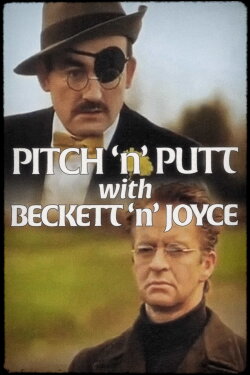 Pitch ‘n’ Putt with Beckett ‘n’ Joyce (2001) Pitch ‘n’ Putt with Beckett ‘n’ Joyce (2001)