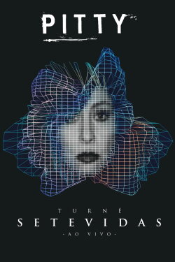 Pitty: Turnê Setevidas Ao Vivo (2016) Pitty: Turnê Setevidas Ao Vivo (2016)