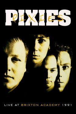 Pixies: Live at Brixton Academy 1991 (1991) Pixies: Live at Brixton Academy 1991 (1991)