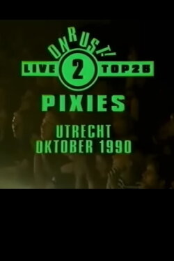 Pixies: Live in Utrecht (1990) Pixies: Live in Utrecht (1990)