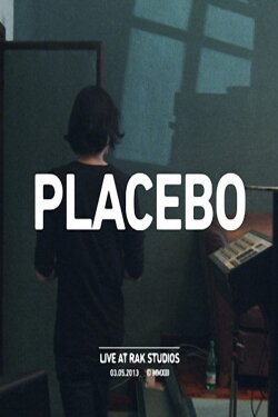 Placebo - Live At RAK Studios (2013) Placebo - Live At RAK Studios (2013)