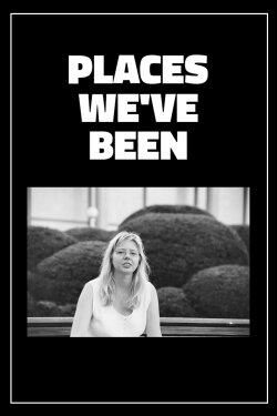 Places We've Been (2023) Places We've Been (2023)
