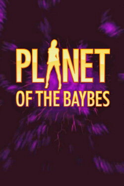 Planet of the Baybes (2014) Planet of the Baybes (2014)