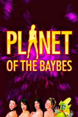 Planet of the Baybes (2014) Planet of the Baybes (2014)