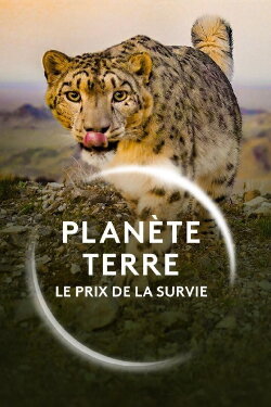 Planète Terre, le prix de la survie (2024) Planète Terre, le prix de la survie (2024)