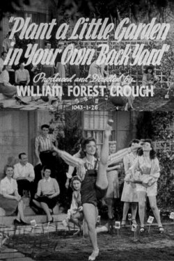 Plant a Little Garden in Your Own Back Yard (1943) Plant a Little Garden in Your Own Back Yard (1943)