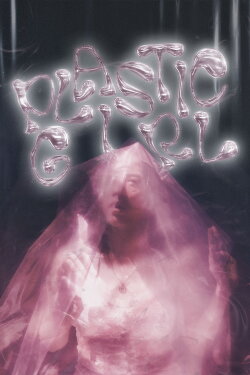 Plastic Girl (2023) Plastic Girl (2023)