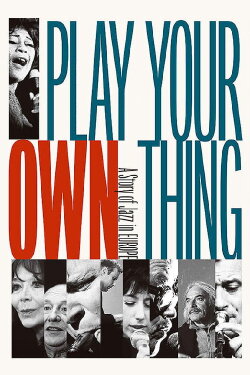 Play Your Own Thing: A Story of Jazz in Europe (2006) Play Your Own Thing: A Story of Jazz in Europe (2006)
